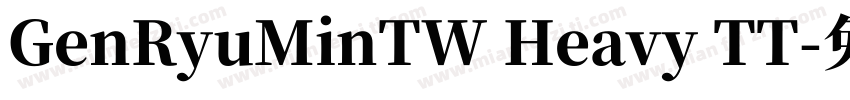 GenRyuMinTW Heavy TT字体转换